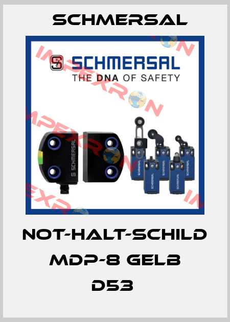 NOT-HALT-SCHILD MDP-8 GELB D53  Schmersal