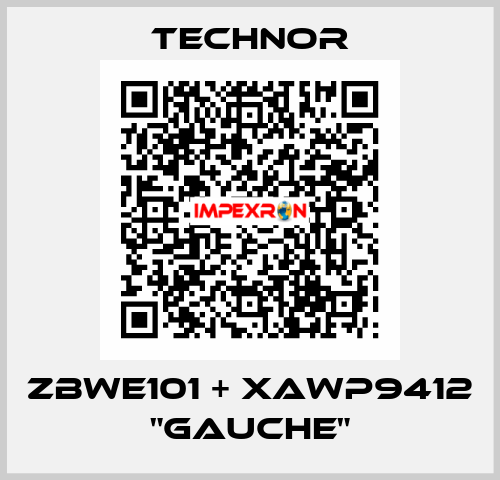 ZBWE101 + XAWP9412 "Gauche" TECHNOR
