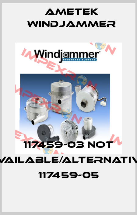 117459-03 not available/alternative 117459-05 Ametek Windjammer