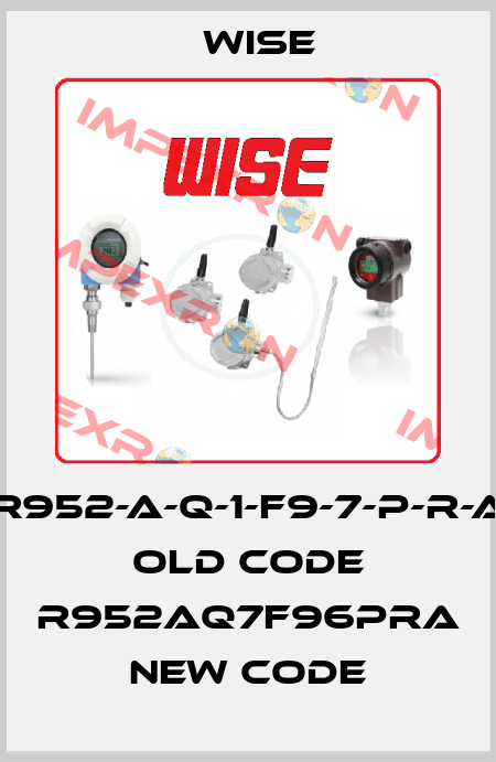 R952-A-Q-1-F9-7-P-R-A old code R952AQ7F96PRA new code Wise