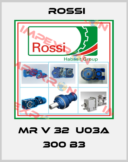 MR V 32  U03A 300 B3 Rossi