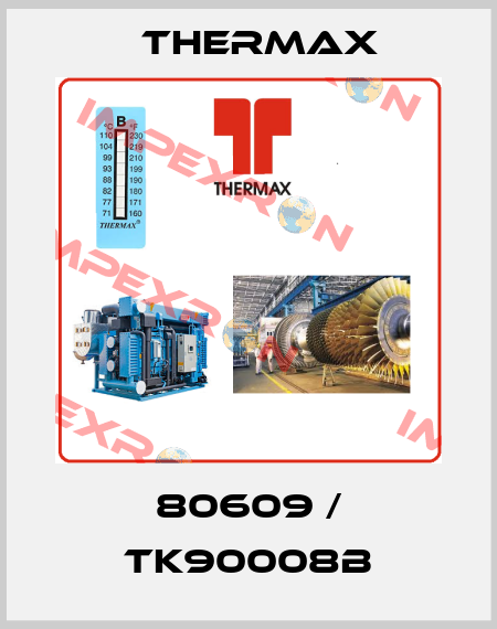 80609 / TK90008B Thermax