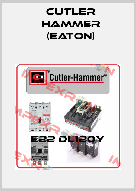 E22 DL120Y Cutler Hammer (Eaton)