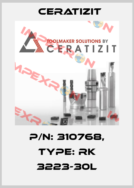 P/N: 310768, Type: RK 3223-30L Ceratizit