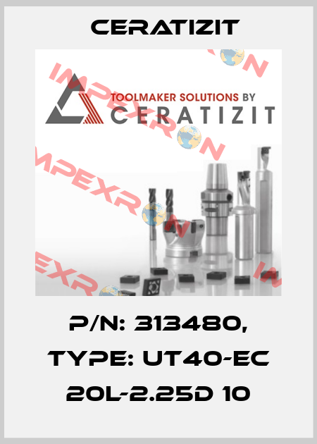 P/N: 313480, Type: UT40-EC 20L-2.25D 10 Ceratizit