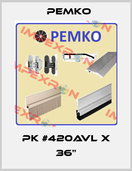 PK #420AVL x 36" Pemko