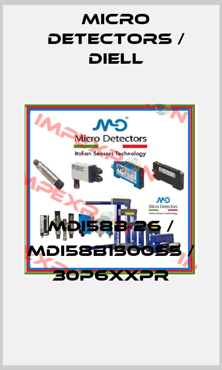 MDI58B 26 / MDI58B1500S5 / 30P6XXPR
 Micro Detectors / Diell