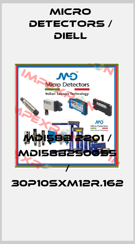 MDI58B 2201 / MDI58B2500S5 / 30P10SXM12R.162
 Micro Detectors / Diell
