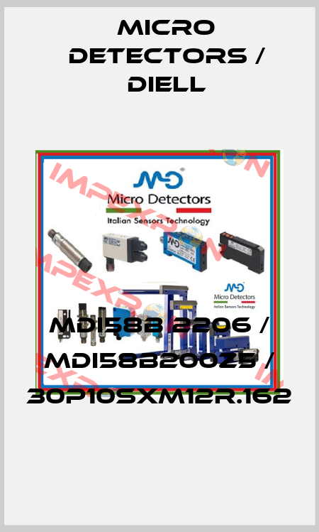 MDI58B 2206 / MDI58B200Z5 / 30P10SXM12R.162
 Micro Detectors / Diell