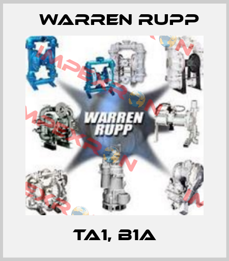 TA1, B1A Warren Rupp