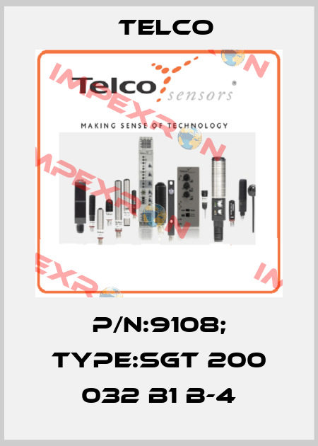 P/N:9108; Type:SGT 200 032 B1 B-4 Telco