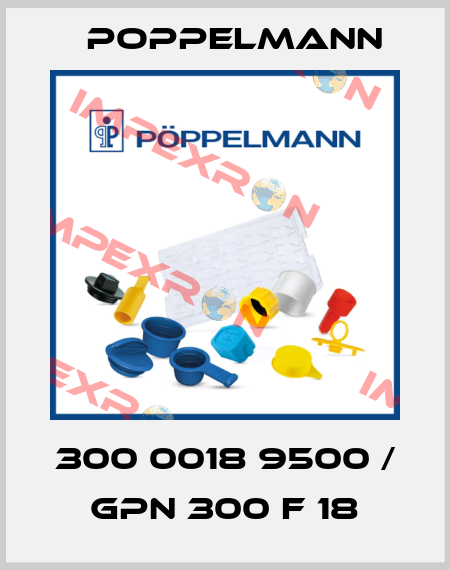 300 0018 9500 / GPN 300 F 18 Poppelmann