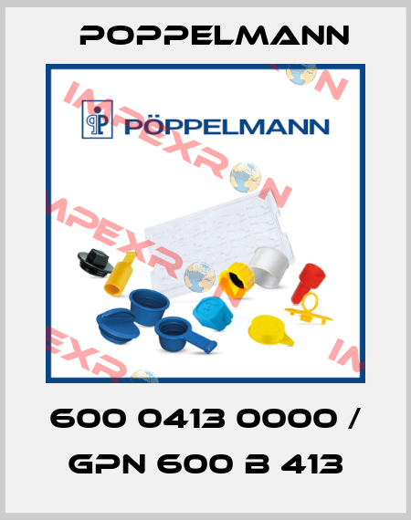 600 0413 0000 / GPN 600 B 413 Poppelmann