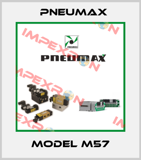 MODEL M57 Pneumax