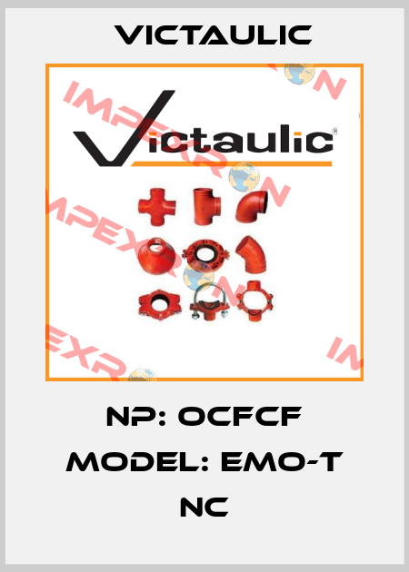 NP: OCFCF MODEL: EMO-T NC Victaulic