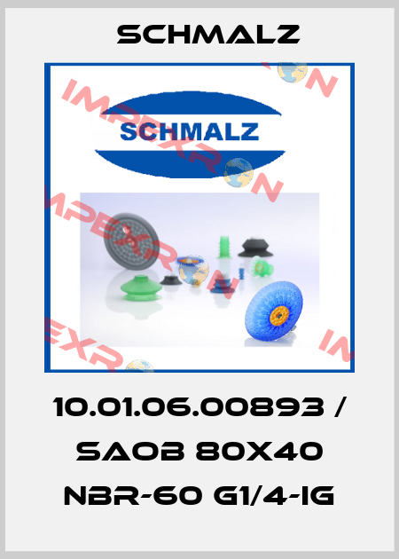10.01.06.00893 / SAOB 80X40 NBR-60 G1/4-IG Schmalz