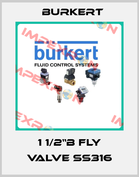 1 1/2“B Fly Valve SS316 Burkert