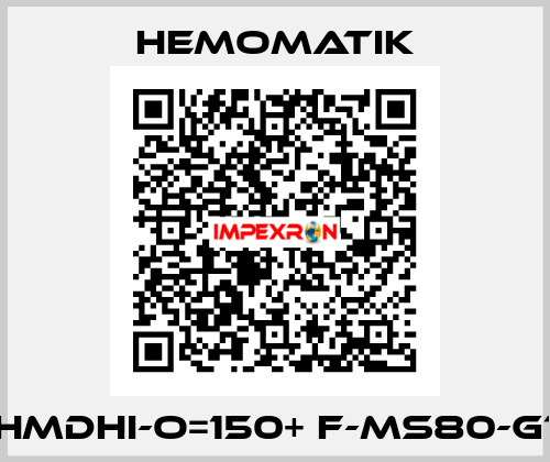 HMDHI-O=150+ F-MS80-G1 Hemomatik