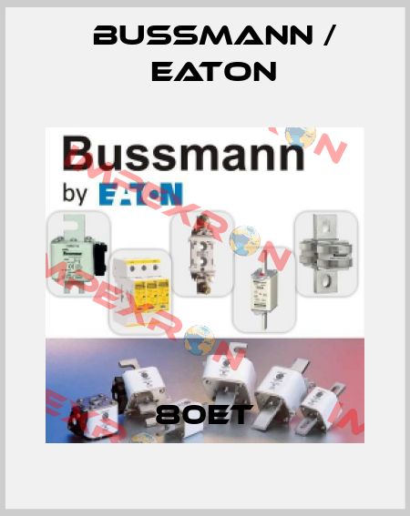 80ET BUSSMANN / EATON