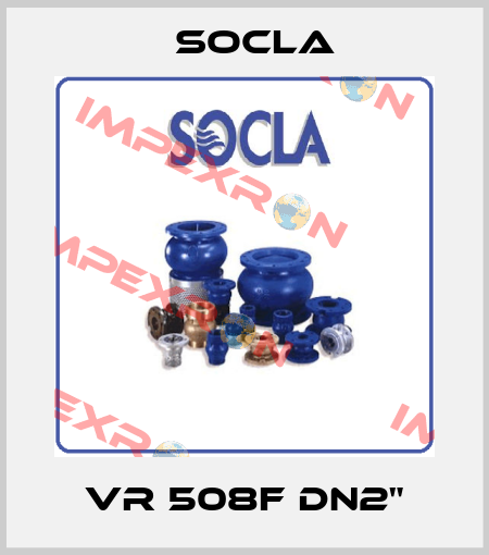 VR 508F DN2" Socla