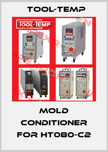 Mold Conditioner for HT080-C2 Tool-Temp