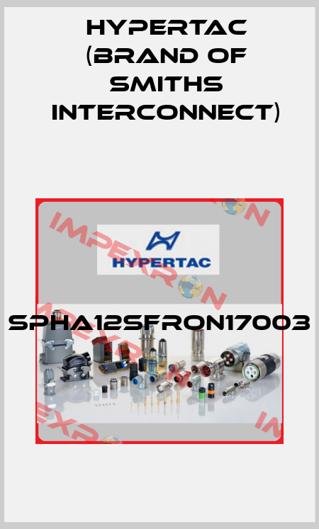 SPHA12SFRON17003  Hypertac (brand of Smiths Interconnect)