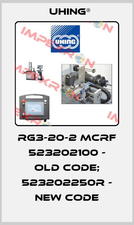 RG3-20-2 MCRF 523202100 - old code; 523202250R - new code Uhing®