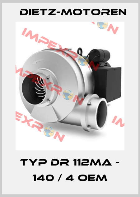 Typ DR 112Ma - 140 / 4 OEM Dietz-Motoren