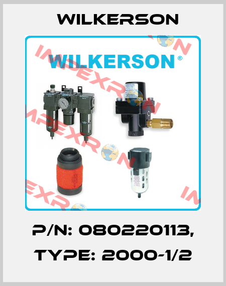 P/N: 080220113, Type: 2000-1/2 Wilkerson