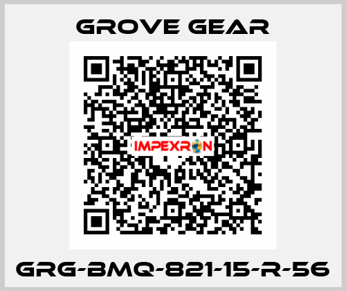 GRG-BMQ-821-15-R-56 GROVE GEAR