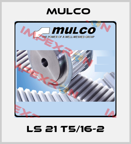 LS 21 T5/16-2 Mulco