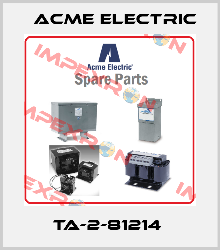 TA-2-81214  Acme Electric