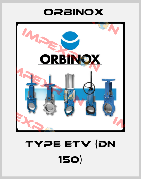 Type ETV (DN 150) Orbinox