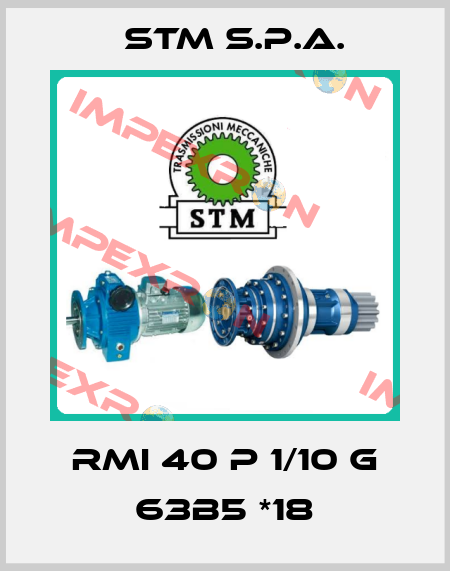 RMI 40 P 1/10 G 63B5 *18 STM S.P.A.