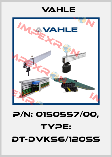 P/n: 0150557/00, Type: DT-DVKS6/120SS Vahle
