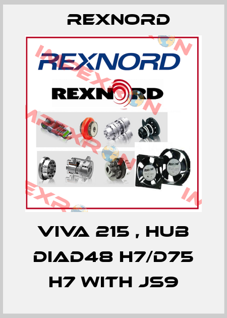 VIVA 215 , HUB DIAD48 H7/D75 H7 WITH JS9 Rexnord