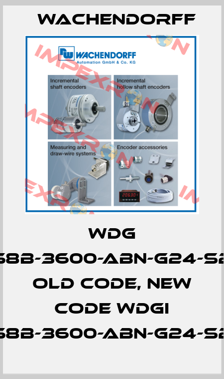 WDG 58B-3600-ABN-G24-S2  old code, new code WDGI 58B-3600-ABN-G24-S2 Wachendorff