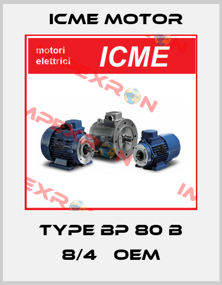 Type BP 80 B 8/4   OEM Icme Motor