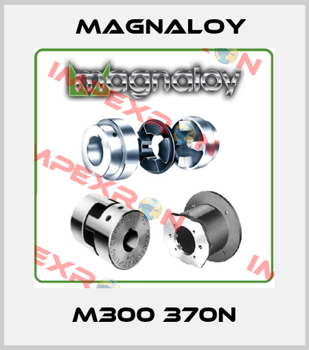 M300 370N Magnaloy