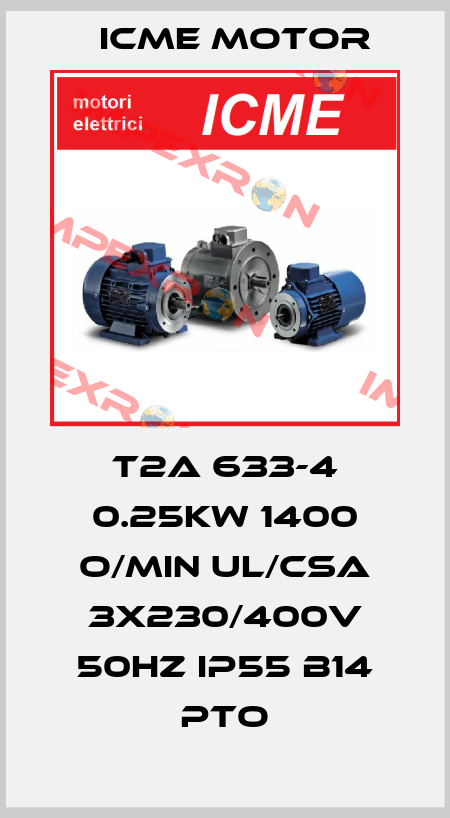 T2A 633-4 0.25kw 1400 o/min UL/CSA 3x230/400V 50HZ IP55 B14 PTO Icme Motor