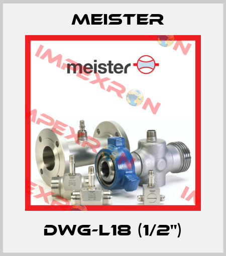 DWG-L18 (1/2") Meister