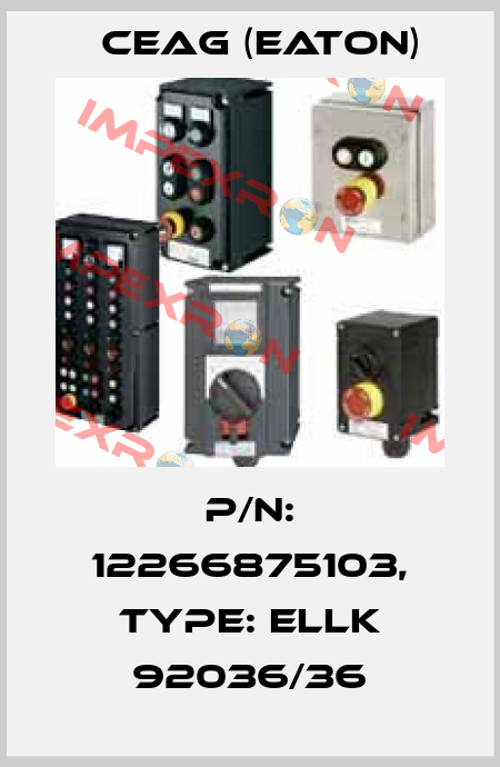 P/N: 12266875103, Type: ELLK 92036/36 Ceag (Eaton)
