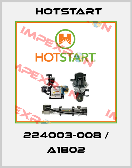 224003-008 / A1802 Hotstart