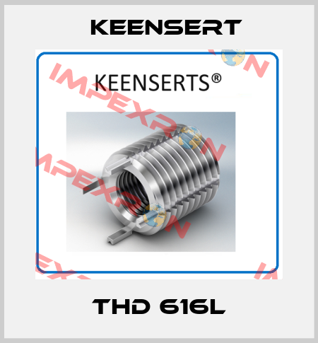 THD 616L Keensert