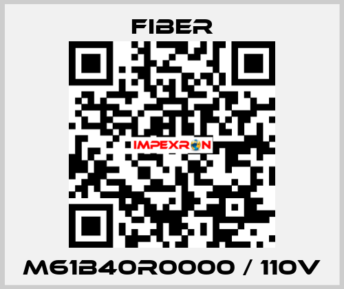 M61B40R0000 / 110V Fiber