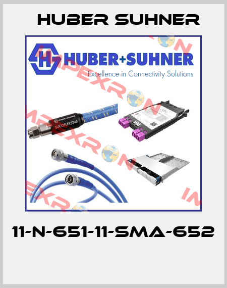 11-N-651-11-SMA-652  Huber Suhner