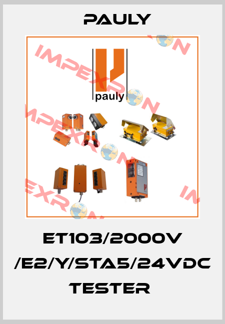 ET103/2000v /e2/y/stA5/24VDC Tester  Pauly