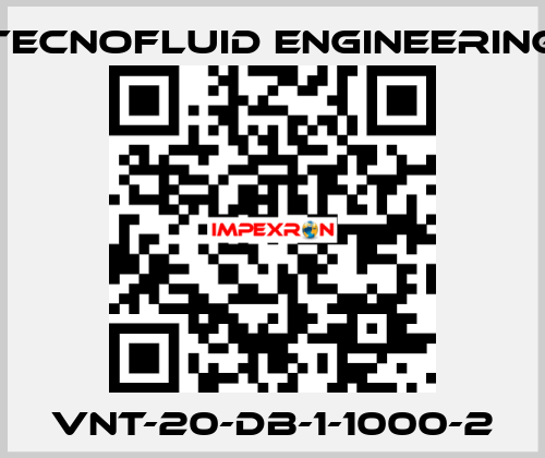 VNT-20-DB-1-1000-2 Tecnofluid Engineering