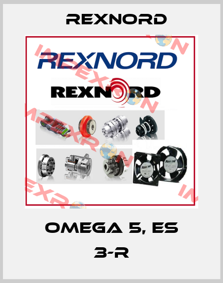 Omega 5, ES 3-R Rexnord