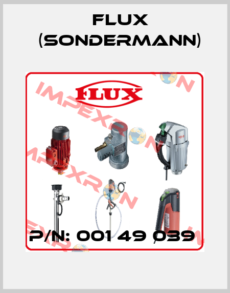 P/N: 001 49 039  Flux (Sondermann)